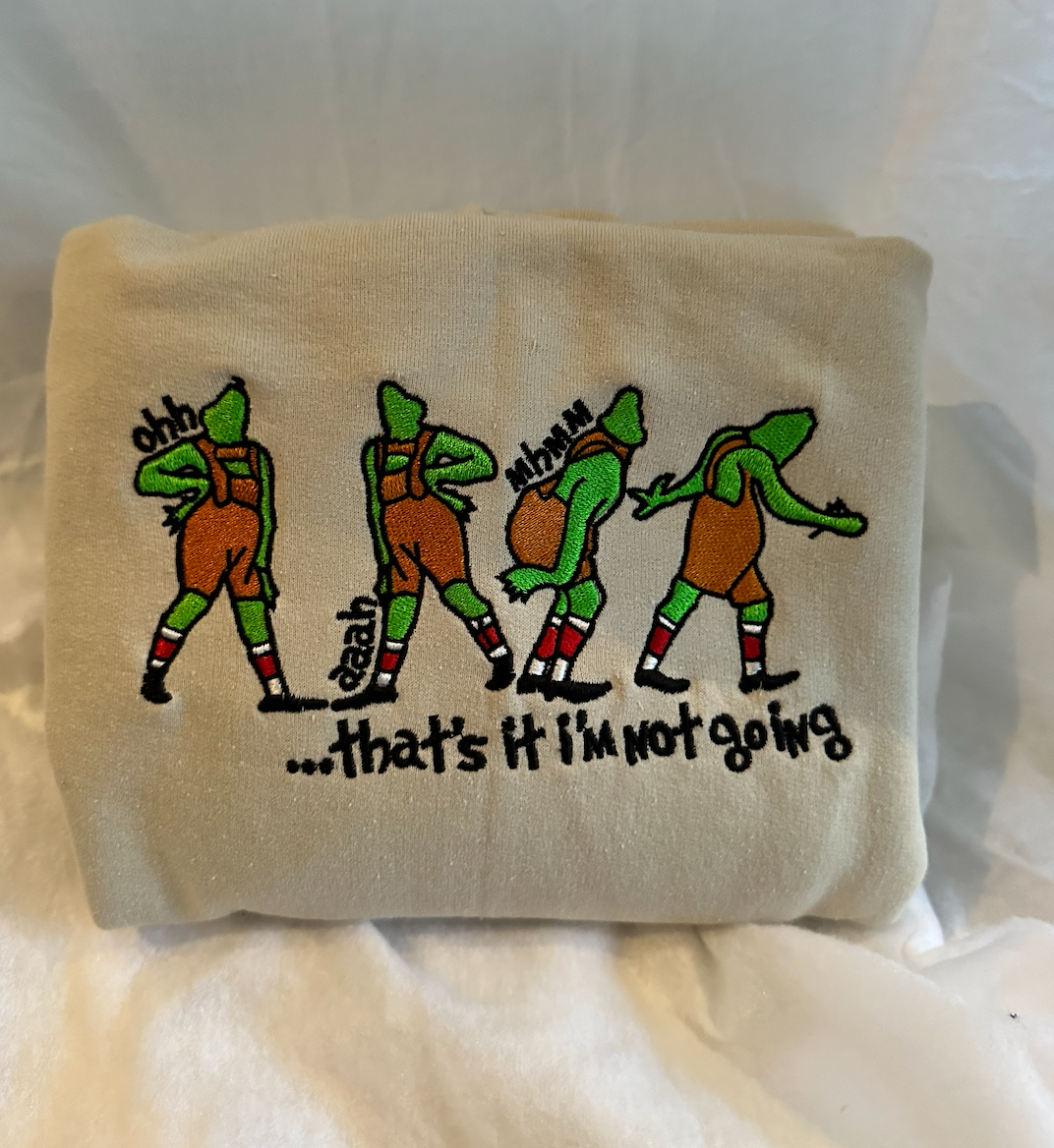 Grinch Im Not Going Embroidered Sweatshirt