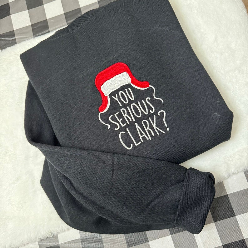 Are You Serious Clark Embroidered Sweatshirt - Griswold Family Christmas - Griswold Christmas- Christmas Gift - Funny Crewneck- Griswold